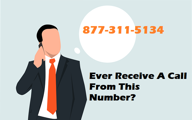 What You Need To Know About 877-311-5134