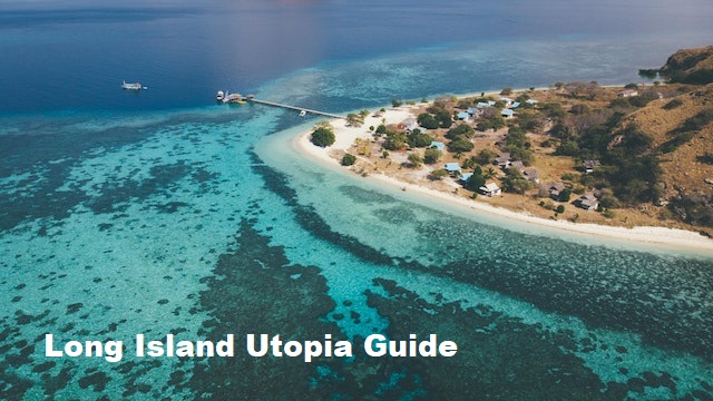 A Comprehensive Guide to Utopia Guide Long Island